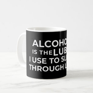 ALCOHOL IS HET SMEERMIDDEL DAT IK GEBRUIK OM DOOR KOFFIEMOK