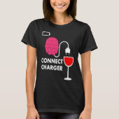 Alcohol Lover Connect Charger Wine Empty Battery T-shirt (Voorkant)