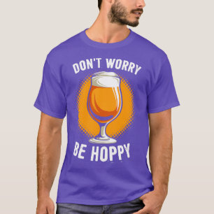 Alcohol Maakt Niet Uit, Wees Blij Grappige Mannen T-shirt