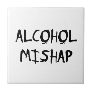 Alcohol Mishap Tegeltje