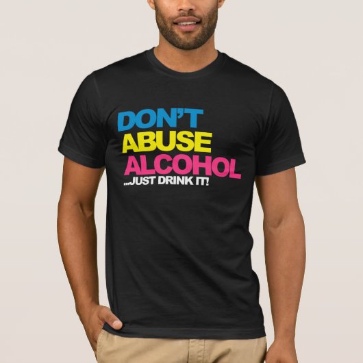 Alcohol niet misbruiken t-shirt (Voorkant)