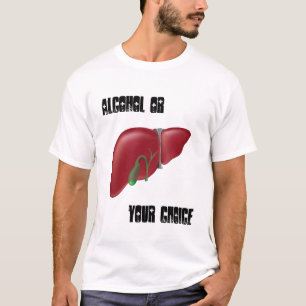 Alcohol of Lever uw keuze Shirt