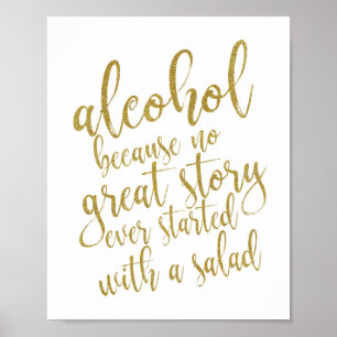 Alcohol omdat geen enkel geweldig verhaal 8x10 Tro Poster