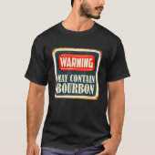 Alcohol Retro Warning May Contain Bourbon Drinker T-shirt (Voorkant)