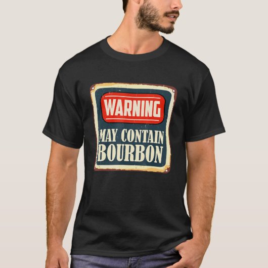 Alcohol Retro Warning May Contain Bourbon Drinker T-shirt (Voorkant)