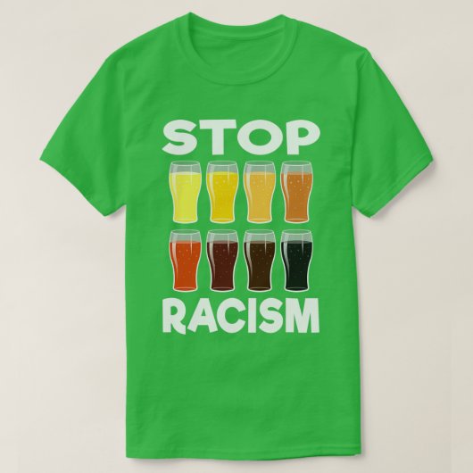 Alcohol Stop Racisme Beer Alcoholic Mannen Vrouwen T-shirt (Design voorkant)