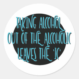 Alcohol uit Alcoholisch Herstel Slogan Ronde Sticker