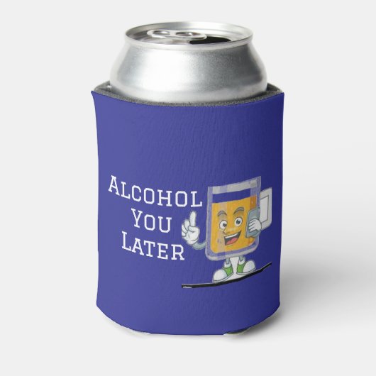 "Alcohol You Later" Koozie Bottle Cooler (Blikje Achterkant)
