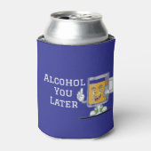 “Alcohol You Later” Koozie Fleskoeler (Blikje Voorkant)