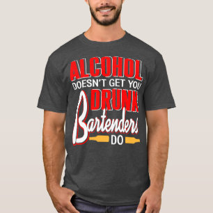 Alcohol zorgt er niet voor dat je drink bent Barte T-shirt