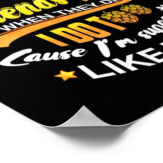 Alcoholic, maar mijn vrienden zijn dat ook als ze poster (Hoek)