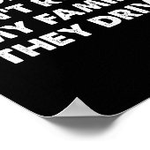 Alcoholics Don't Run In My Family They Drive  Poster (Hoek)