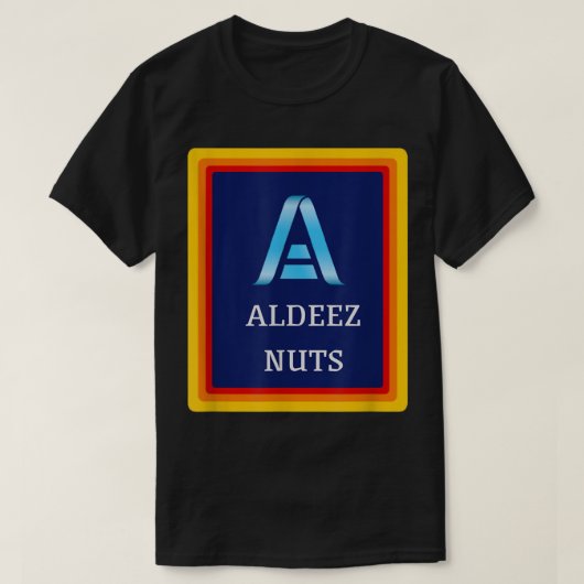 Aldeez Nuts grappig meme deez t-shirt (Design voorkant)