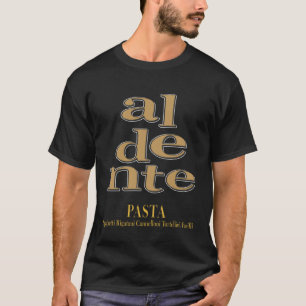 aldente Pasta Spaghetti Rigatoni Italië Noedels T-shirt