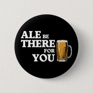 Ale Be There For You beroemd gemaakt door Funny Be Ronde Button 5,7 Cm