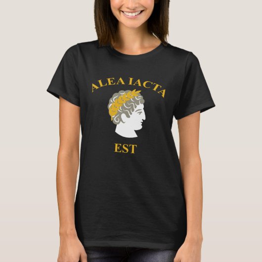 Alea Iacta Est The Die is Cast Julius Caesar Latin T-shirt (Voorkant)
