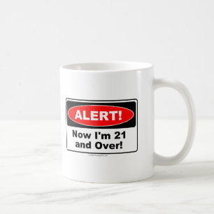 ALERT! Nu ben ik 21 jaar en ouder Koffiemok
