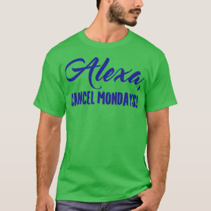 Alexa Annuleren Maandagen Grappig Lazy Botten T-shirt