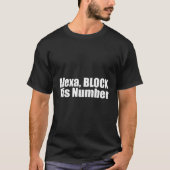 Alexa blokkeert zijn nummer grappig t-shirt (Voorkant)