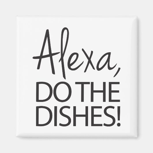 Alexa do the dish - Humoureus design Magneet (Voorkant)