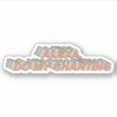 Alexa, doe mijn grafieken - Grappige verpleegster Sticker (Voorkant)