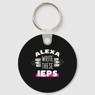 Alexa Schrijf Mijn Iep Grappig Leraar Cadeau Voor Sleutelhanger
