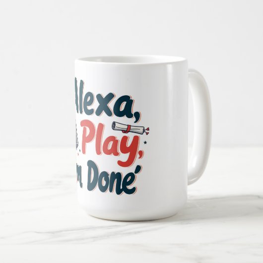 Alexa, speel ik ben klaar koffiemok (Voorkant rechts)