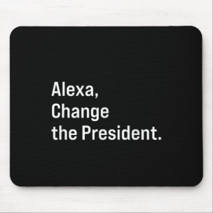 Alexa, verander het President tegen Trump Muismat
