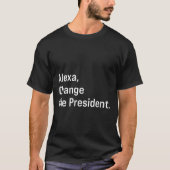 Alexa, verander het President tegen Trump T-shirt (Voorkant)
