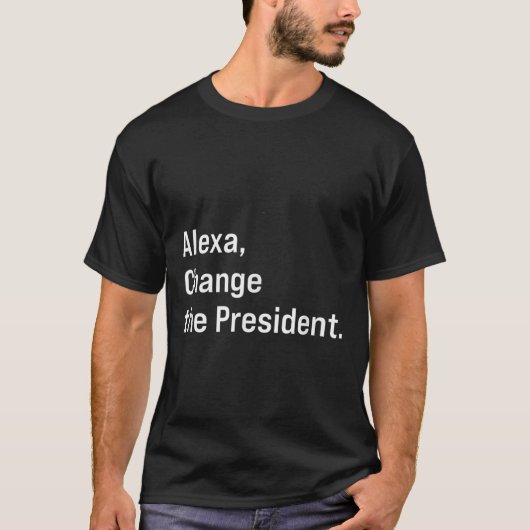 Alexa, verander het President tegen Trump T-shirt (Voorkant)