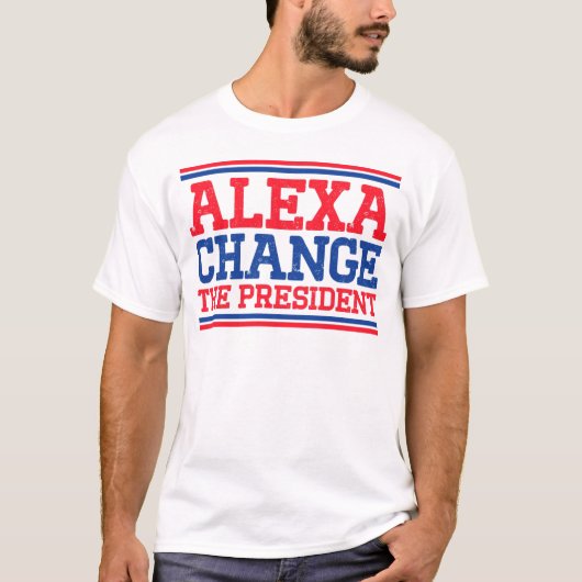 Alexa wijzigt het President T-shirt (Voorkant)