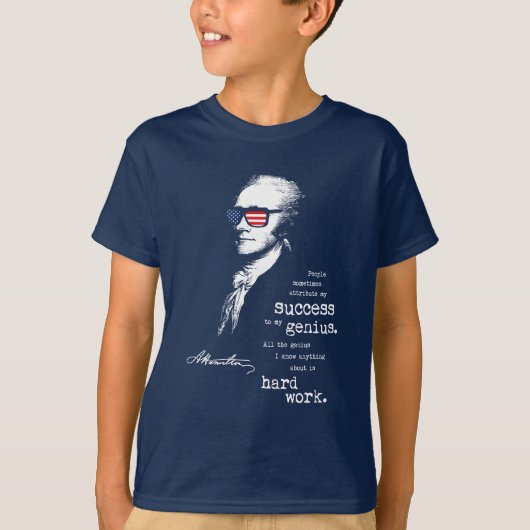 Alexander Hamilton Quote Gezegde. Motivatie cadeau T-shirt (Voorkant)