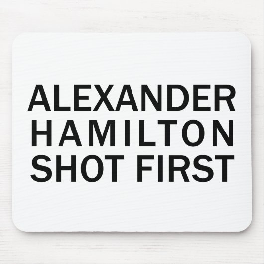 Alexander Hamilton Schoot Eerst - Witte T-Shirt, E Muismat (Voorkant)