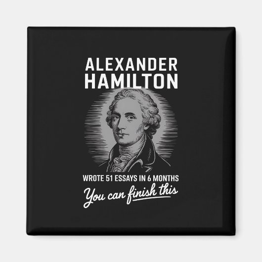Alexander Hamilton schreef 51 essays in 6 maanden Magneet (Voorkant)