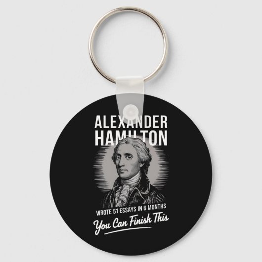 Alexander Hamilton schreef 51 essays in 6 maanden Sleutelhanger (Voorkant)