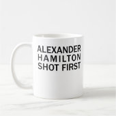 Alexander Hamilton Shot First - White T-Shirt, enz Koffiemok (Links)