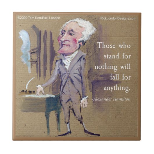 Alexander Hamilton "Sta Voor Iets" Citaat Tegeltje (Voorkant)