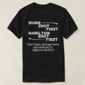 Alexander Hamilton Unique & Funny Burr Shot First T-shirt (Design voorkant)