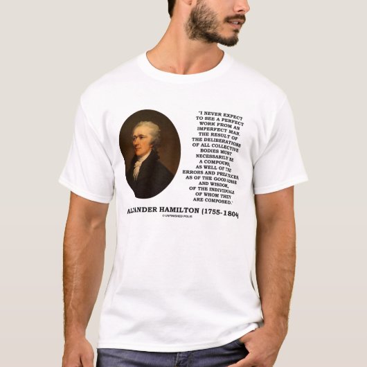 Alexander Hamilton verwacht nooit een perfecte wer T-shirt (Voorkant)