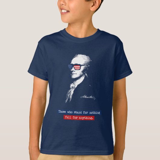 Alexander Hamilton Zij die voor niets staan T-shirt (Voorkant)