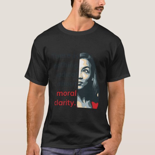 Alexandria Ocasio-Cortez citaat Radicale helderhei T-shirt (Voorkant)