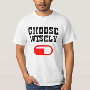 Alfa man Kies een wijs rode pil T-shirt