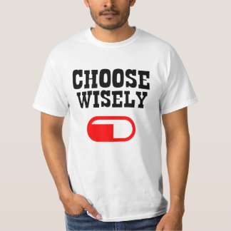 Alfa man Kies een wijs rode pil T-shirt