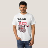 Alfa mannetje NEEMT DE RODE PILL T-shirt (Voorkant volledig)