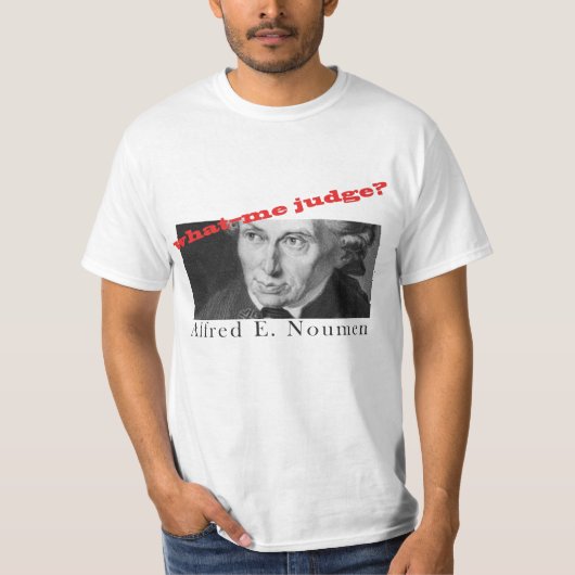 Alfred E. Noumen: Wat, ik oordeel? T-shirt (Voorkant)