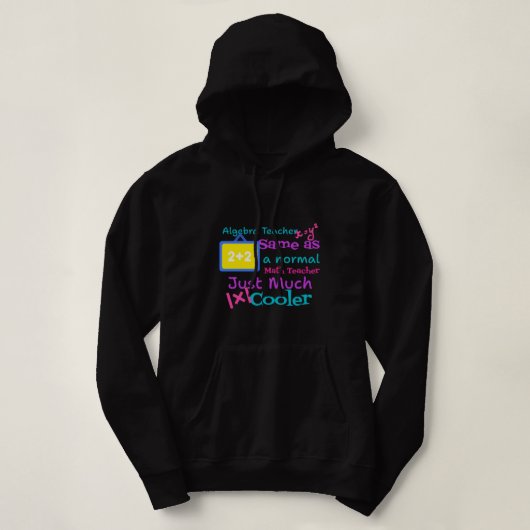 Algebra docent hetzelfde als een normale Wiskunde  Hoodie (Design voorkant)