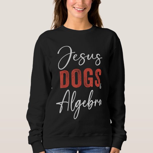 Algebra  Jesus Dogs And Algebra Christian Math Trui (Voorkant)
