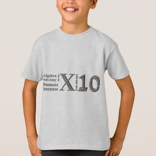 Algebra was gemakkelijk voor de Romeinen omdat ... T-shirt (Voorkant)