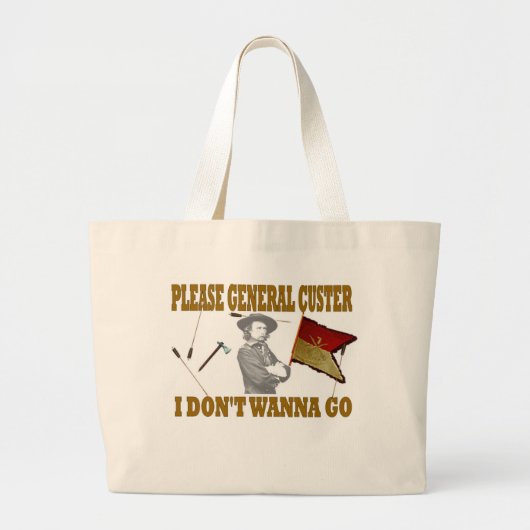 ALGEMENE CUSTER, IK WIL NIET GAAN GROTE TOTE BAG (Voorkant)