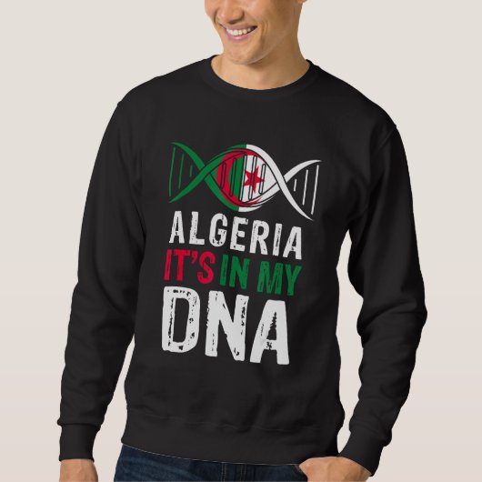 Algeria It s In My DNA Proud Algerian Algeria Flag Trui (Voorkant)